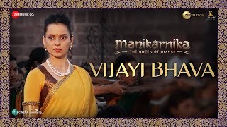 Video thumbnail of "Vijayi Bhava | Manikarnika | Kangana Ranaut | Shankar Ehsaan Loy | Prasoon Joshi"