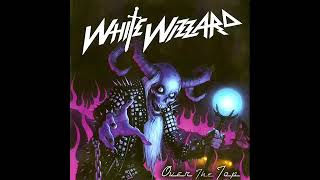 White Wizzard   Over the Top Full Album