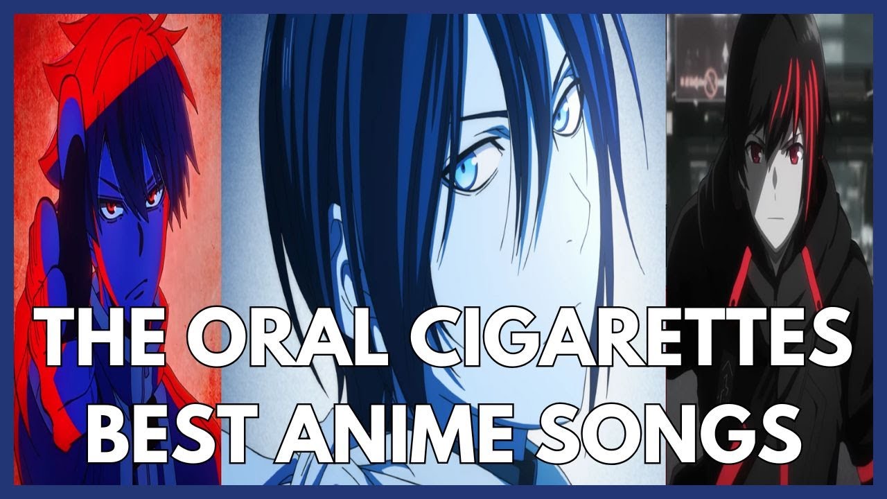 Top THE ORAL CIGARETTES Anime Songs - YouTube