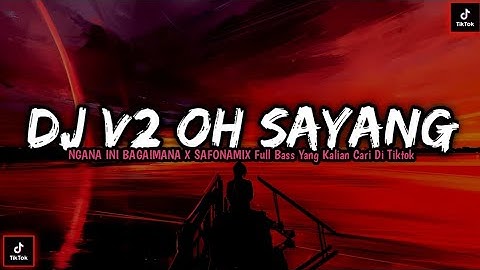 DJ OH SAYANG X SAFONAMIX V²‼️DJ TIKTOK YANG LAGI VIRAL FULL BASS TERBARU ‼️