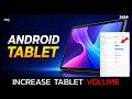 How to Increase Tablet Volume (Easy Fix 2026)?