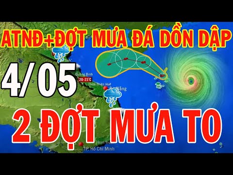 Dự báo thời tiết hôm nay và ngày mai 4/5/2024 