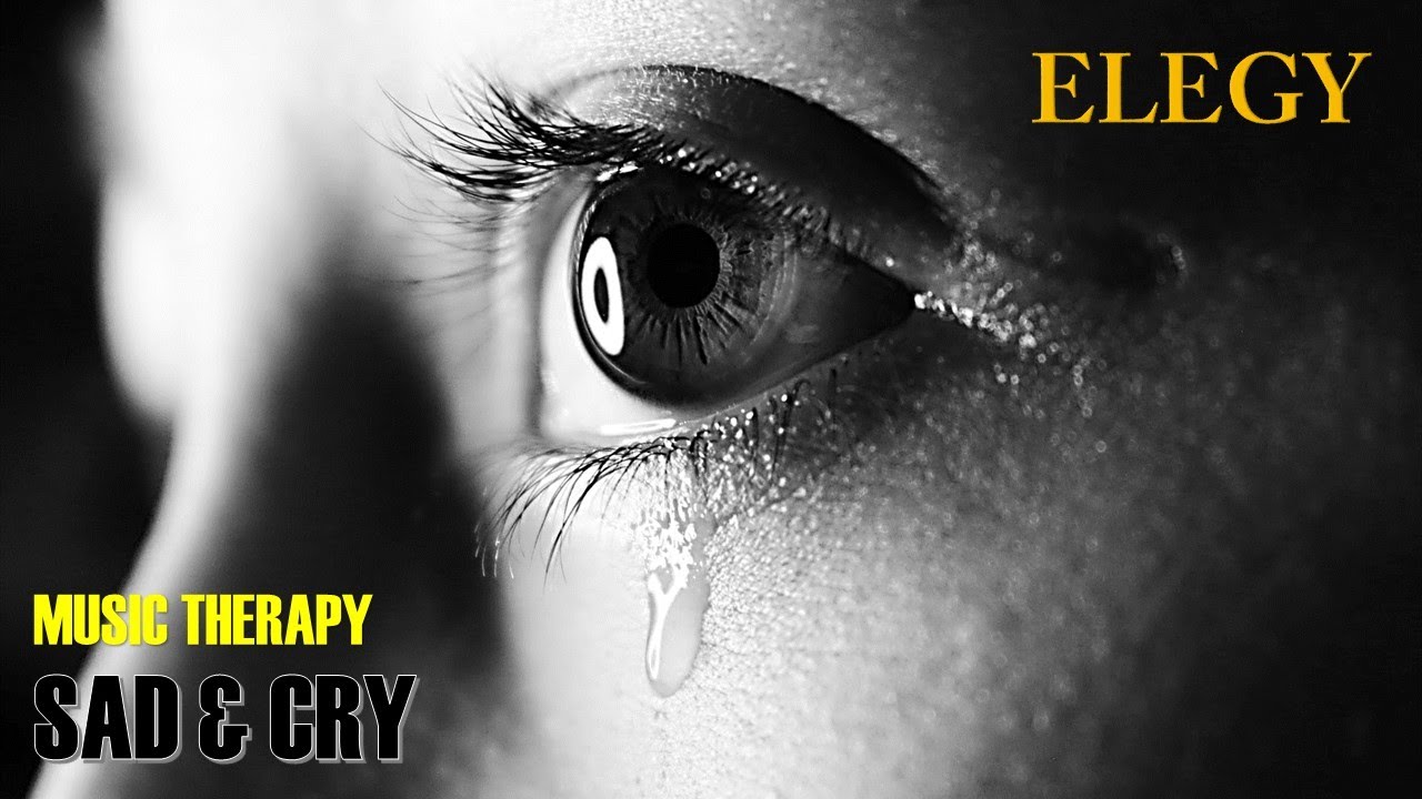 Музыкальная терапия Sadness: "ELEGY" заставляет плакать и плакать (без авторских прав)
