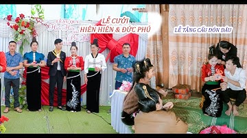 TOÀN CẢNH LỄ TẲNG CẨU ĐÓN DÂU & LỄ VU QUY [[ HIÊN HIÊN & ĐỨC PHÚ ]] TẠI BẢN PÚNG - XÃ NẬM LẦU