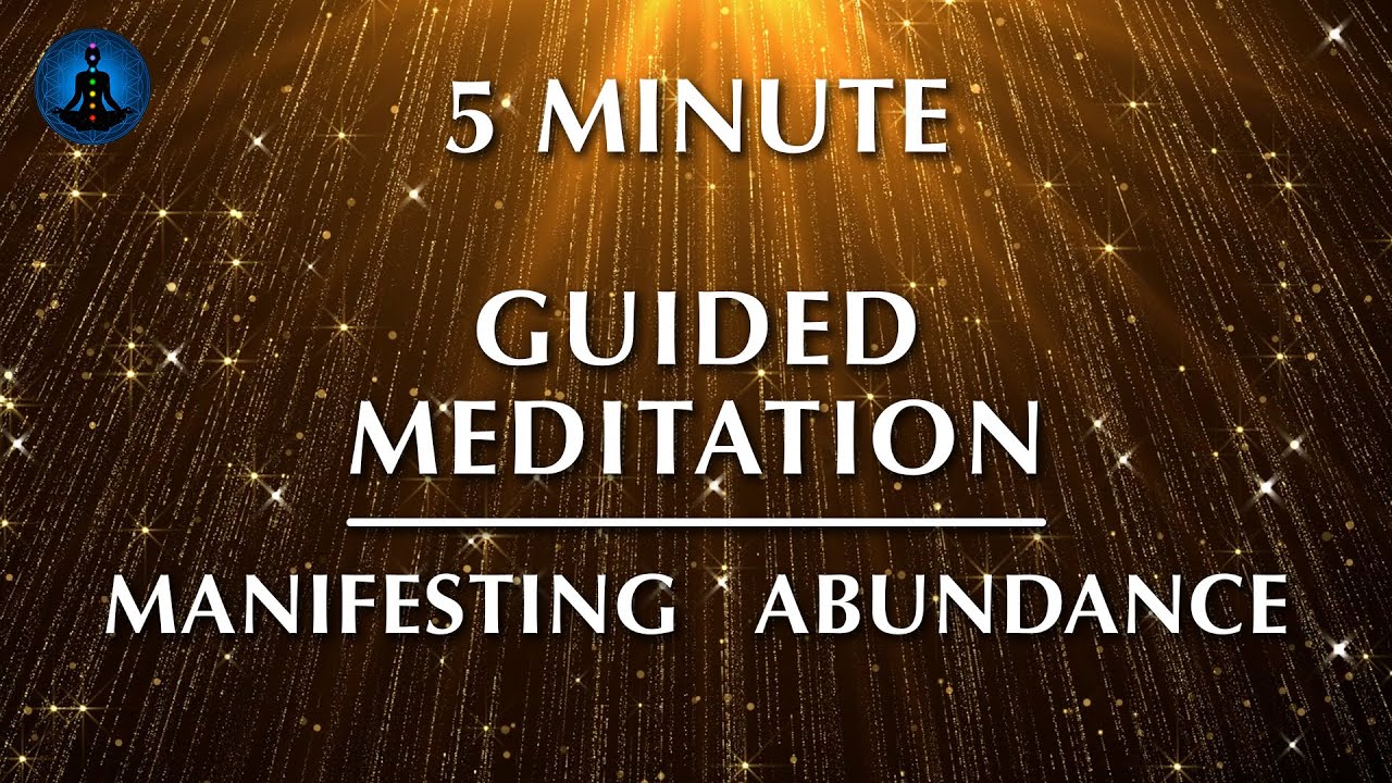 5 Minute Meditation for Manifesting Abundance - YouTube