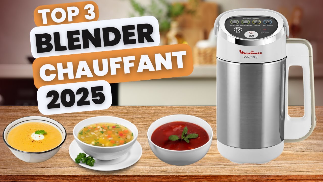 TOP 3 DES MEILLEURS BLENDER CHAUFFANT 2025