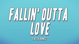 Yatta Bandz - Fallin' Outta Love (Lyrics)