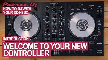 Welcome To Your New Controller - How To DJ With Your Pioneer DDJ-SB2, 1 of 22