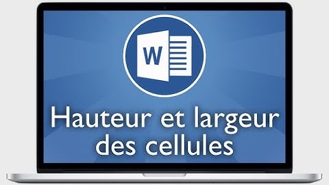 Tutoriel Word 2013 - Modifier la taille des lignes, colonnes et cellules d