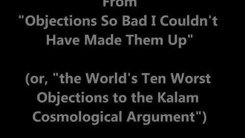 Pt.7 - "Worst Objections to Kalam Cosmological Argument"  (by Intelligent Faith 315)