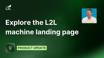 L2L Product Update - Machine Landing Page