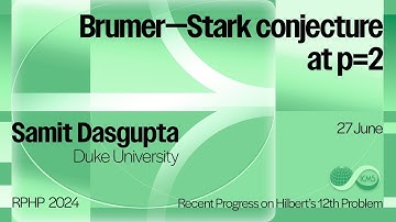 Samit Dasgupta, Brumer—Stark conjecture at p=2 (27.06.24)