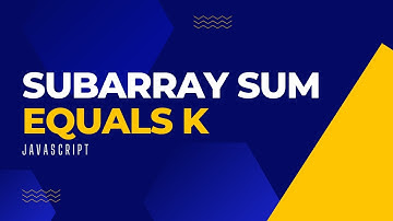 Count Subarray With Sum Equals K | Javascript | Leetcode