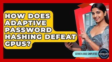 How Does Adaptive Password Hashing Defeat GPUs? - Server Logic Simplified
