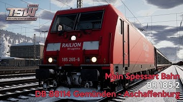 DB 88114 Gemünden - Aschaffenburg - Main Spessart Bahn - DB BR185.2 - Train Sim World 2020