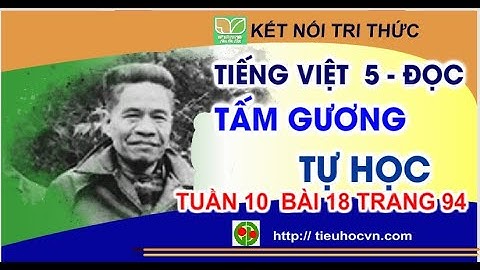 Tấm gương tự học | Tiếng Việt 5 Tuần 10 Bài 18 Sách Kết nối  Trang 94