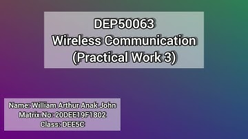 VIDEO PRESENTATION PRACTICAL WORK 3 WIRELESS COMMUNICATION