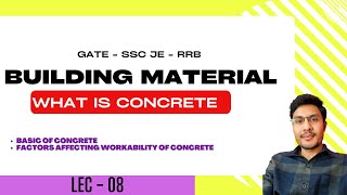 Building Material : Concrete | What is workability of Concrete | Lec 08