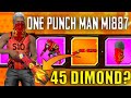 45 DIAMOND TRY MY LUCK NEW ONE PUNCH MAN M1887 NEW FREE FIRE EVENT OPENING NEW EVENT FREE FIRE 