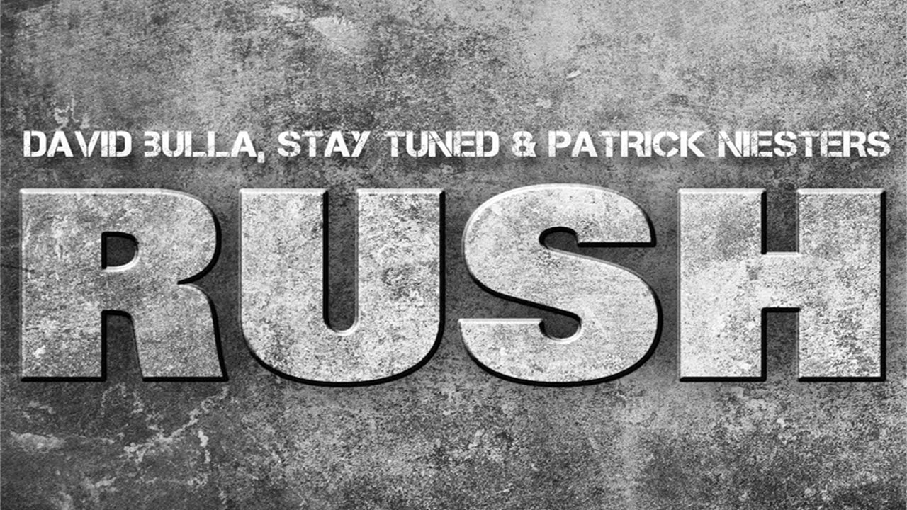 David Bulla, Stay Tuned, Patrick Niesters - Rush (Original Mix) auf YouTube ansehen David Bulla, Stay Tuned, Patrick Niesters - Rush (Original Mix) auf YouTube ansehen