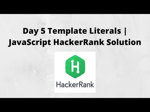 Day 5 Template Literals | JavaScript HackerRank Solution
