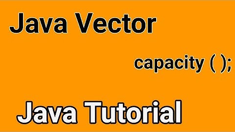Java Vector interface | capacity method in java | Ganesh CSE