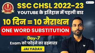 One Word Substitution | 10 Days 10 Marathons Day-7 | English | SSC CHSL 2022-23 | Jai Yadav