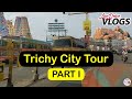 Trichy city tour part i  tamilmovie360  bestoftrichy techappstamil