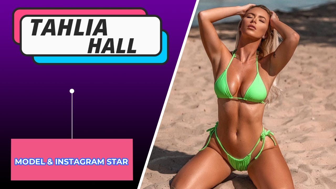 TAHLIA HALL. MODEL & INSTAGRAM STAR. BIOGRAPHY AND FAN FACTS