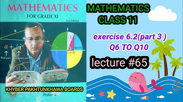 LECTURE #65 EXERCISE 6.2 (PART 3)(Q6 TO Q10) UNIT 6 (PERMUTATION)FIRST YEAR MATH KPK BOARDS.