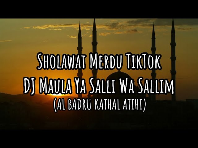 Sholawat Viral TikTok (Al Badru Kathal Atihi) Maula Ya Sholli class=