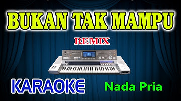 Bukan Tak Mampu Remix Karaoke Mirnawati HD Audio Nada Pria
