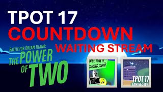 TPOT 17 WAITING STREAM/COUNTDOWN!! | LIVE