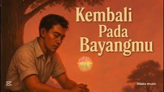 Kembali Pada Bayangmu Versi 1 | Lagu Melayu Klasik Tentang Cinta Yang Masih Hidup Dalam Ingatan