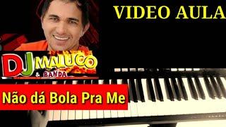 Vídeo de Não Da Bola Pra Mim