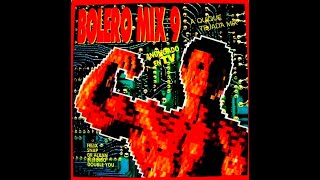 BOLERO MIX 9 - A QUIQUE TEJADA MIX @djmoryschannel