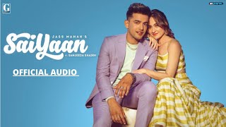 Saiyaan : Jass Manak | (Official Audio) | Sharry Nexus | Satti Dhillon | Geet MP3 | GK.DIGITAL