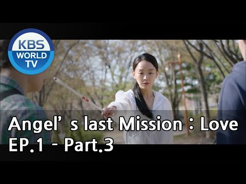 Angel's Last Mission: Love | 단 하나의 사랑 EP.1 - Part.3 [ENG]