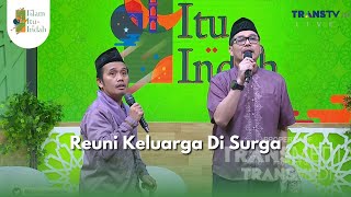Reuni Keluarga Di Surga-ISLAM ITU INDAH(4/11/25)P1
