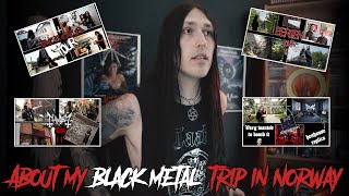 About my Black Metal trip in Norway & Channel update