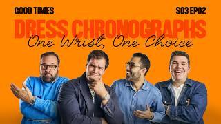 We Tried To Choose The Perfect Dress Chronograph | Good Times S03 EP02