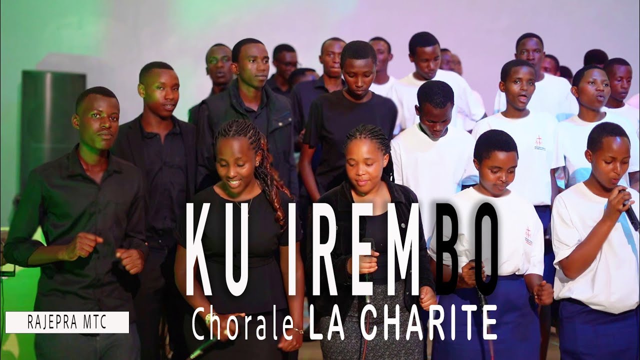 Ku irembo by Chorale La Charté (MTC)