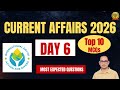 Current Affairs 2026 Day 6 | Top 10 MCQs | Most Expected Questions for BPSC/UPSC/SSC
