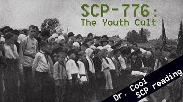 SCP-776 - "The Youth Cult" - SCP File (Dr. Cool/ Class: EUCLID) Ft. WellHeyProductions