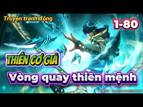 Video [FULL 1–80] Vòng Quay Thiên Mệnh – Thiên Cơ Giả | Truyện Tranh Động | Giang Khải Chinh Phục Quỷ Tinh - youtube