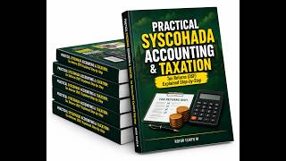 PRACTICAL SYSCOHADA ACCOUNTING & TAXATION, Tax Returns (dsf) explained step by step