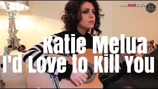 Katie Melua &quot;I&#39;d love to kill you&quot;