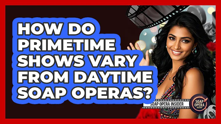 How Do Primetime Shows Vary From Daytime Soap Operas?