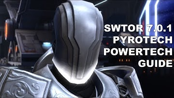 SWTOR 7.0.1 Pyrotech Powertech Guide
