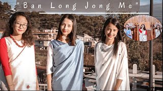 Video thumbnail of ""Ban Long Jong Me" - Kharsahnoh Sisters"